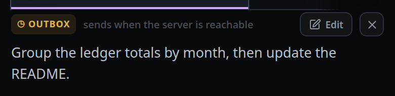 The outbox row: the ◷ OUTBOX tag, "sends when the server is reachable", an
edit button and a close button, over the message
text